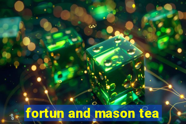 fortun and mason tea